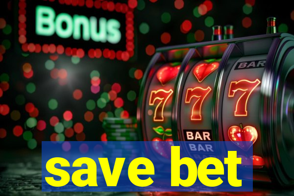 save bet